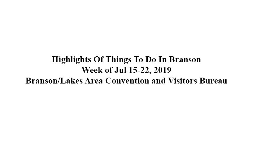 190709 Master Headline for Weekly Branson Events - Highlights of things to do in Branson Week of July 15